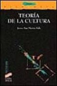TEORIA DE LA CULTURA di SAN MARTIN SALA, JAVIER 