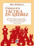 EL DOMINIO DE LA TACTICA EN AJEDREZ de MCDONALD, NEIL 
