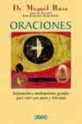 ORACIONES: INSPIRACION Y MEDITACIONES GUIADAS PARA VIVIR CON AMOR Y FELICIDAD di RUIZ, MIGUEL 