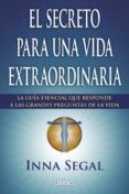 EL SECRETO PARA UNA VIDA EXTRAORDINARIA de SEGAL, INNA 
