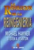 LA REVOLUCION DE LA REINGENIERIA: UN MANUAL DE TRABAJO di HAMMER, MICHAEL  STANTON, STEVE 