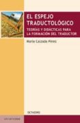 EL ESPEJO TRADUCTOLOGICO di CALZADA PEREZ, MARIA 