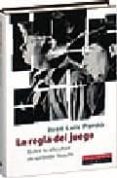 LA REGLA DEL JUEGO: SOBRE LA DIFICULTAD DE APRENDER FILOSOFIA de PARDO, JOSE LUIS 