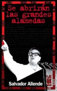 SE ABRIRAN LAS GRANDES ALAMEDAS de ALLENDE, SALVADOR 