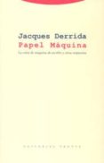 PAPEL MAQUINA: LA CINTA DE MAQUINA DE ESCRIBIR Y OTRAS RESPUESTAS de DERRIDA, JACQUES 