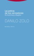 LA JUSTICIA DE LOS VENCEDORES: DE NUREMBERG A BAGDAG de ZOLO, DANILO 