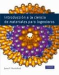 INTRODUCCION A LA CIENCIA DE MATERIALES PARA INGENIEROS 7 ED. di SHACKELFORD, JAMES F. 
