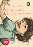 PENNY, CAIDA DEL CIELO di HOLM, JENNIFER L. 