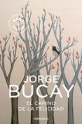 EL CAMINO DE LA FELICIDAD de BUCAY, JORGE 