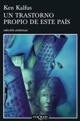 UN TRASTORNO PROPIO DE ESTE PAIS de KALFUS, KEN 