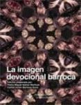 LA IMAGEN DEVOCIONAL BARROCA de IBAEZ MARTINEZ, PEDRO MIGUEL 