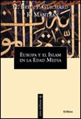 EUROPA Y EL ISLAM EN LA EDAD MEDIA de BRESC, HENRI  GUICHARD, PIERRE  MANTRAN, ROBERT 