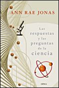 LAS RESPUESTAS Y LAS PREGUNTAS DE LA CIENCIA di RAE JONAS, ANN 