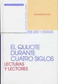 EL QUIJOTE DURANTE CUATRO SIGLOS: LECTURAS Y LECTORES de MONTERO REGUERA, JOSE 