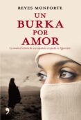 UN BURKA POR AMOR: LA EMOTIVA HISTORIA DE UNA ESPAOLA ATRAPADA EN AFGANISTAN de MONFORTE, REYES 