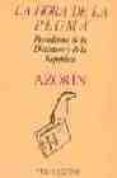 LA HORA DE LA PLUMA: (PERIODISMO DE LA DICTADURA Y LA REPUBLICA) de AZORIN 