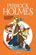 PERROCK HOLMES 6: EL CASO DEL YOUTUBER TROPICAL de PALMIOLA, ISAAC 