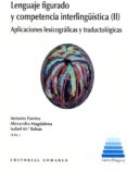 LENGUAJE FIGURADO Y COMPETENCIA INTERLINGSTICA Y TRADUCTOLOGICA S di PAMIES, ANTONIO 