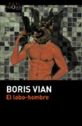 EL LOBO-HOMBRE de VIAN, BORIS 