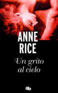 UN GRITO AL CIELO de RICE, ANNE 
