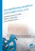 LAS EXPEDICIONES CIENTIFICAS EN LOS SIGLOS XVII Y XVIII de CARRASCO GONZALEZ, GUADALUPE GULLON ABAO, ALBERTO JOSE 