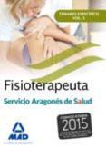 FISIOTERAPEUTA DEL SERVICIO ARAGONS DE SALUD (SALUD-ARAGN). TEMARIO ESPECFICO VOLUMEN 3 di VV.AA. 