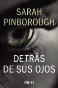 DETRS DE SUS OJOS de PINBOROUGH, SARAH 