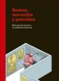 BEATOS, MECACHIS Y PERCEBES: MILES DE AOS DE TEBEOS EN LA BIBLIOTECA NACIONAL di VV.AA. 