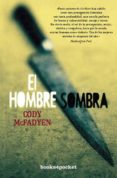 EL HOMBRE SOMBRA de MCFADYEN, CODY 