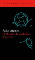 EL AFILADOR DE CUCHILLOS: UN POEMA de ARGULLOL, RAFAEL 