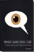 TENGO ALGO EN EL OJO: TECNICAS ESENCIALES DE COMUNICACION VISUAL di BERGSTROM, BO 