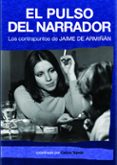 EL PULSO DEL NARRADOR di ARMIAN, JAIME DE 