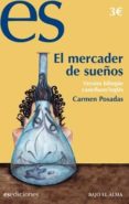 EL MERCADER DE SUEOS (VERSION BILINGE INGLES/ESPAOL) di POSADAS, CARMEN 