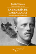 LA TRAVESIA DE GROENLANDIA di NANSEN, FRIDTJOF 