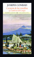 CORAZON DE LAS TINIEBLAS (Y CUADERNOS DEL CONGO) de CONRAD, JOSEPH 