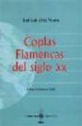 COPLAS FLAMENCAS DEL SIGLO XX de ORTIZ NUEVO, JOSE LUIS 