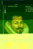 EL DUQUE DE LERMA: REALEZA Y PRIVANZA EN LA ESPAA DE FELIPE III di FEROS, ANTONIO 