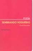 SEMBRANDO HOGUERAS de GONZALEZ, DAVID 
