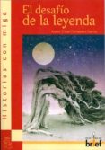 EL DESAFIO DE LA LEYENDA de FERNANDEZ GARCIA, CESAR 