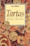 TARTAS: DULCES Y SALADAS de WILSON, ANNE 