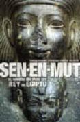 SEN EN MUT: EL HOMBRE QUE PUDO SER REY DE EGIPTO di BEDMAN, TERESA 