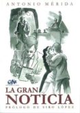 LA GRAN NOTICIA de MERIDA, ANTONIO 