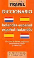 DICCIONARIO TRAVEL HOLANDES-ESPAOL / ESPAOL-HOLANDES di VV.AA. 