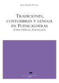 TRADICIONES, COSTUMBRES Y LENGUA EN FUENCALDERAS di ARBUES POSSAT, JOSE 