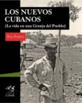 LOS NUEVOS CUBANOS: LA VIDA EN UNA GRANJA DEL PUEBLO de FOREST TARRAT, EVA 