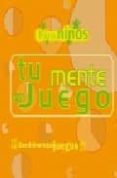 TU MENTE EN JUEGO PARA NIOS di VV.AA. 