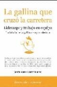 LA GALLINA QUE CRUZO LA CARRETERA: LIDERAZGO Y TRABAJO EN EQUIPO di VV.AA. 