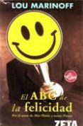 EL ABC DE LA FELICIDAD de MARINOFF, LOU 