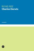 CHARLES DARWIN di RUSE, MICHAEL 