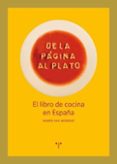 DE LA PAGINA AL PLATO: EL LIBRO DE COCINA EN ESPAA de MORENO, MARIA PAZ 